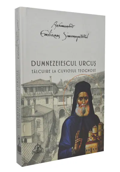 Dumnezeiescul urcuș. Tâlcuire la cuviosul Teognost